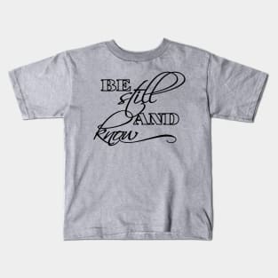 Be Still Kids T-Shirt